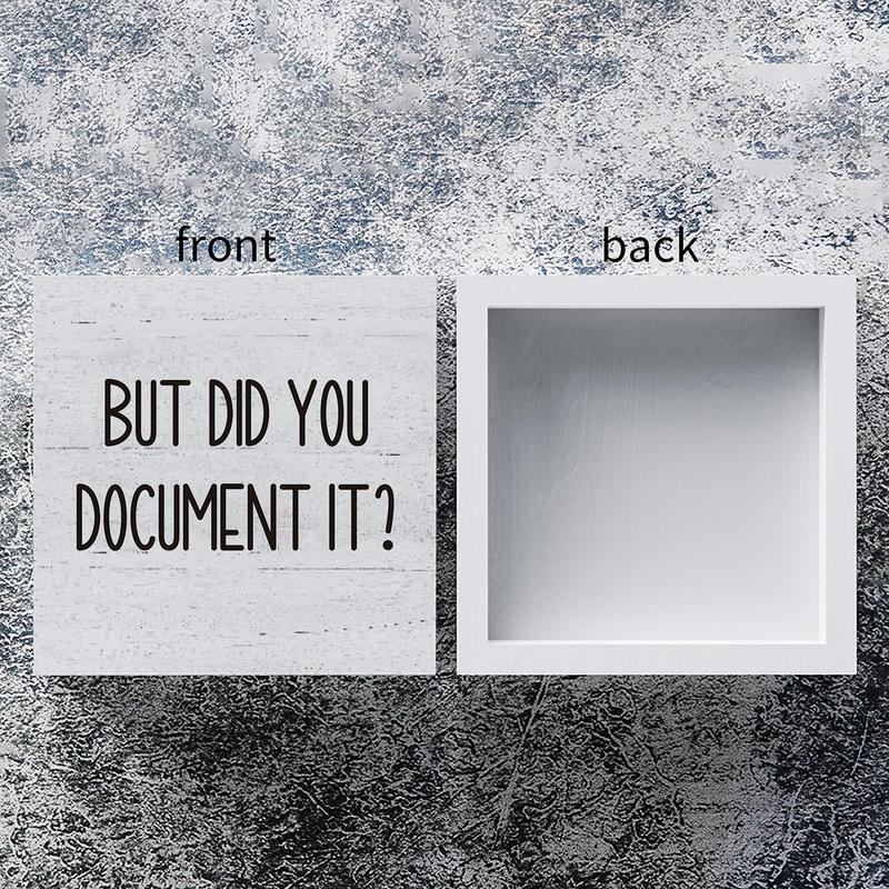 But Did You Document It Office Decor Wooden Box Sign Decorative Funny Office Wood Box Sign Home Rustic Farmhouse Square Desk Decor Sign for Shelf 5 x 5 Inches