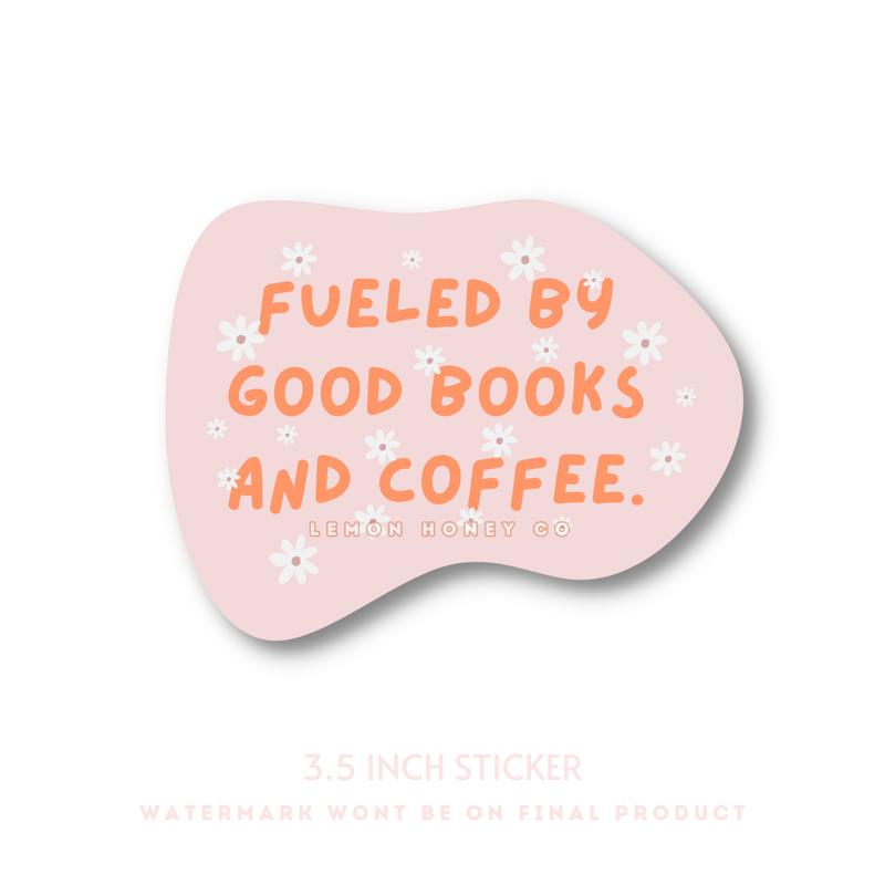 “Fueled by Good Books and Coffee” 3.4 inch Matte Bookish Sticker | Booktok Bookstagram Booktube Book Sticker Decal Decor Decorative