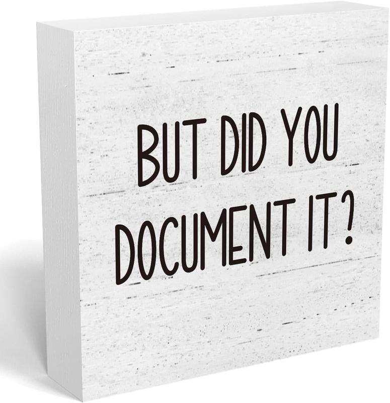 But Did You Document It Office Decor Wooden Box Sign Decorative Funny Office  Box Sign Home Rustic Farmhouse Square Desk Decor Sign for Shelf Office Desk Accessories 5 x 5 Inches