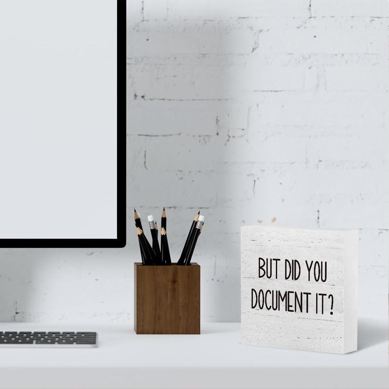 But Did You Document It Office Decor Wooden Box Sign Decorative Funny Office  Box Sign Home Rustic Farmhouse Square Desk Decor Sign for Shelf Office Desk Accessories 5 x 5 Inches