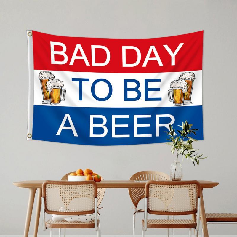 Bad Day To Be A Beer Flag, 1 Count Double Stitched 2 Grommets Polyester Flag, Wall Hanging Decor for Home Garden Party Room