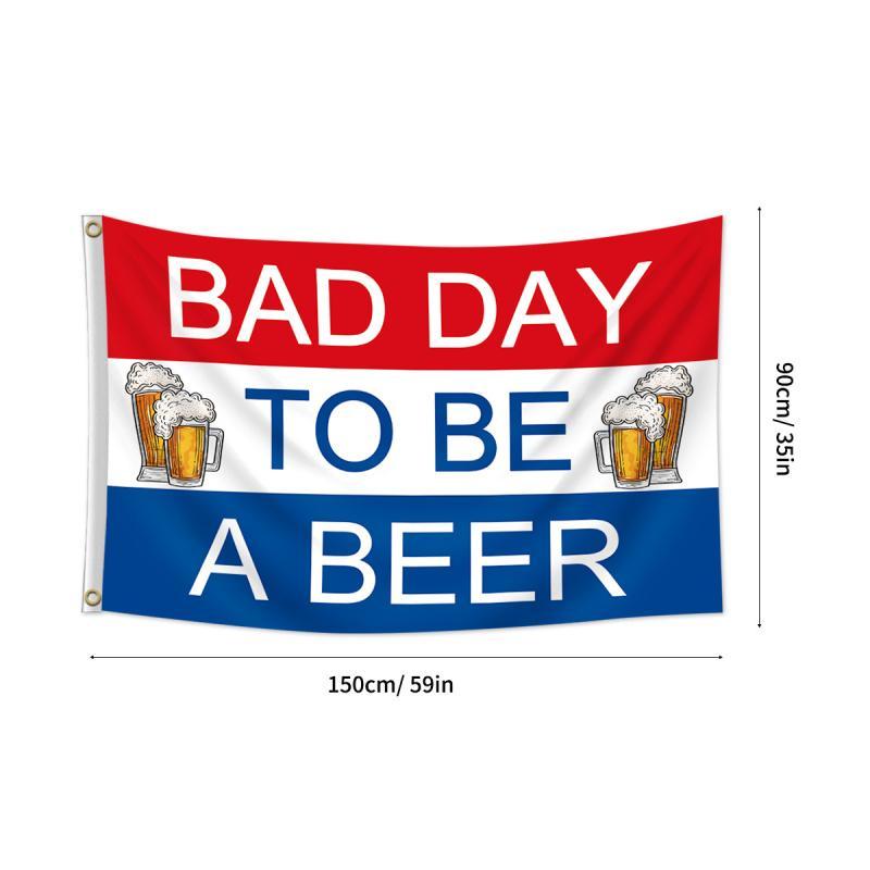 Bad Day To Be A Beer Flag, 1 Count Double Stitched 2 Grommets Polyester Flag, Wall Hanging Decor for Home Garden Party Room