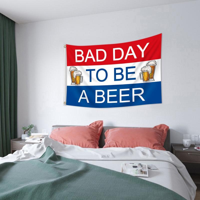 Bad Day To Be A Beer Flag, 1 Count Double Stitched 2 Grommets Polyester Flag, Wall Hanging Decor for Home Garden Party Room