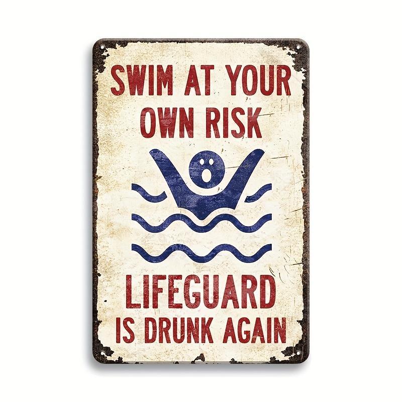 Swim At Your Own Risk Lifeguard Sign, 1 Count Retro Warning Tin Sign, Wall Decor for Home Pool & Beach, Beach Party Decoration