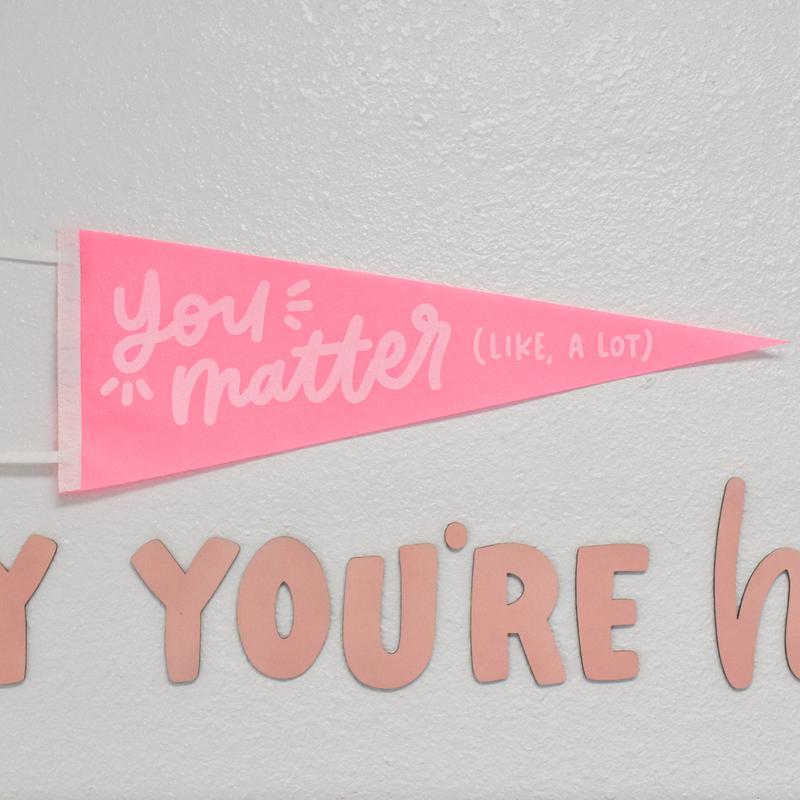 You Matter Pennant Flag (Pink)