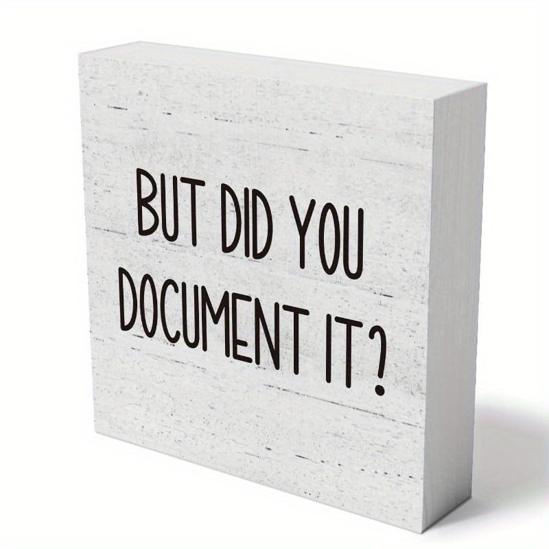 But Did You Document It Square Decoration, 1 Count Letter Pattern Desktop Ornament, Funny Desktop Sign for  Home Office Bedroom Bookshelf Table Decoration