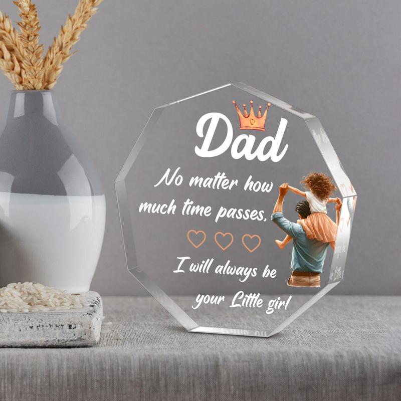 Acrylic Irregularly-shaped Plaque, Dad No Matter How Much Time Passes I Will Always Be Your Little Girl, Appreciation Gift for Father, Home & Office Decor