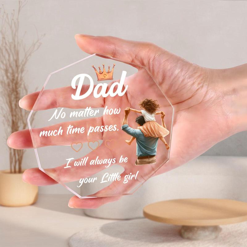 Acrylic Irregularly-shaped Plaque, Dad No Matter How Much Time Passes I Will Always Be Your Little Girl, Appreciation Gift for Father, Home & Office Decor