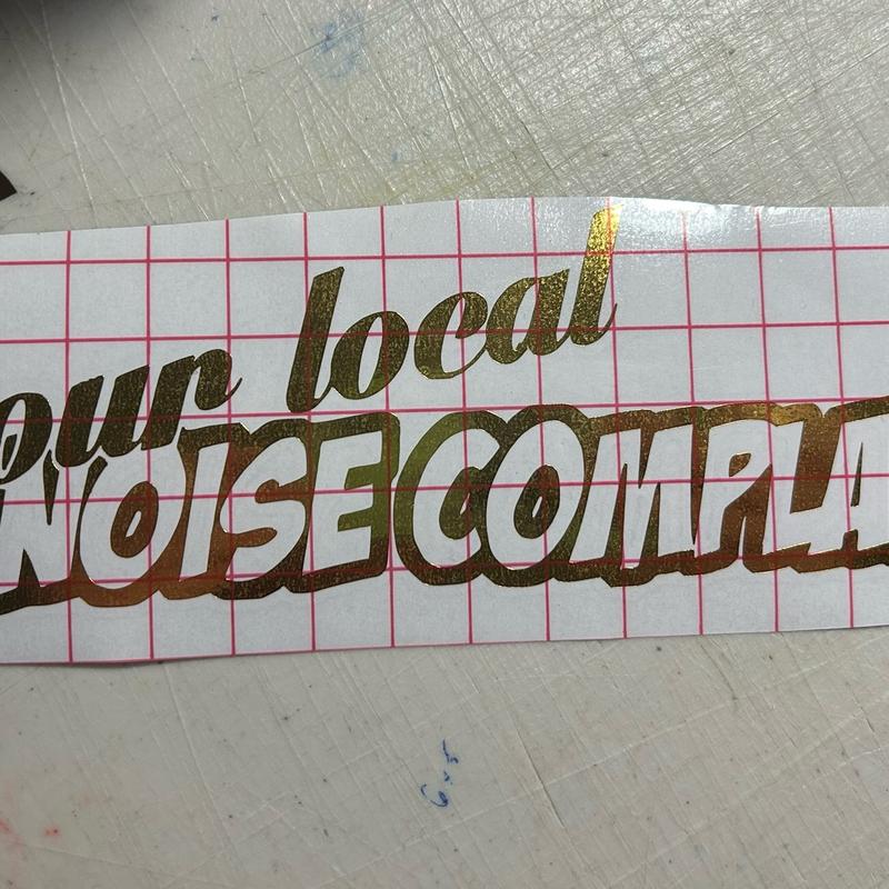 Your local noise complaint decal sticker