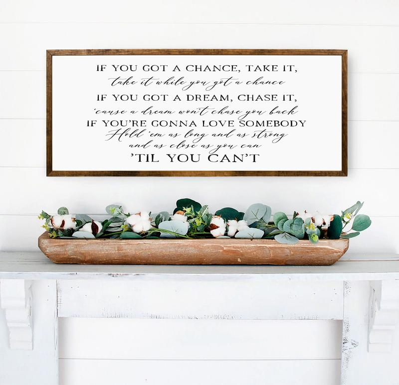 If you got a dream | chase it | til you cant | lyric sign | country music wall decor | bedroom wall decor | master bedroom wall decor| no frame