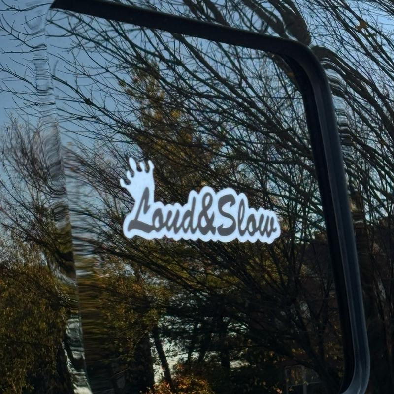 Loud & Slow Decal Vinyl Decal - Multiple Colors and Sizes Available