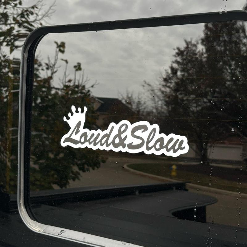 Loud & Slow Decal Vinyl Decal - Multiple Colors and Sizes Available