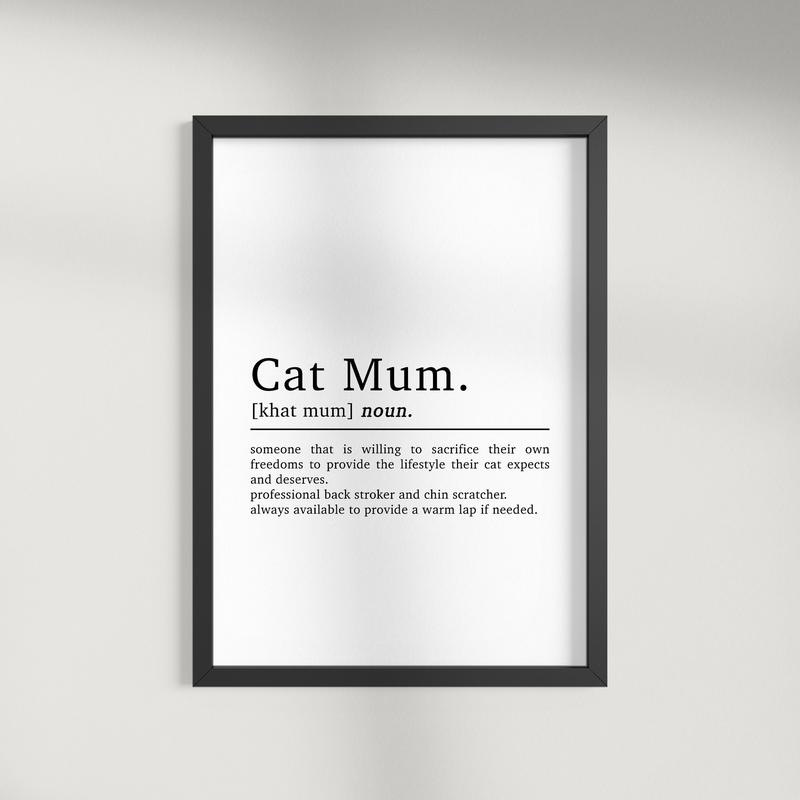 Cat Mum Definition Poster Print No Frame | Cat Mum Gift | Cat Owner Gifts | Pet Prints | Cat Wall Art | Cat Mum Prints | Cat Lovers Gift | Gifts For Her