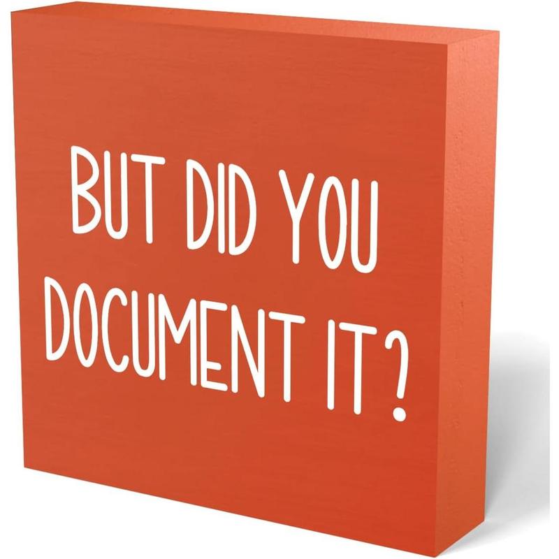 But Did You Document It Wooden Box Sign Decorative Funny Office Wood Box Sign Home Office Decor Rustic Farmhouse Square Desk Decor Sign for Shelf 5 x 5 Inches