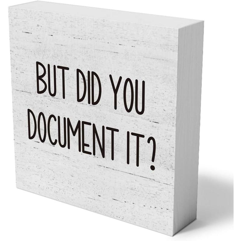 But Did You Document It Wooden Box Sign Decorative Funny Office Wood Box Sign Home Office Decor Rustic Farmhouse Square Desk Decor Sign for Shelf 5 x 5 Inches