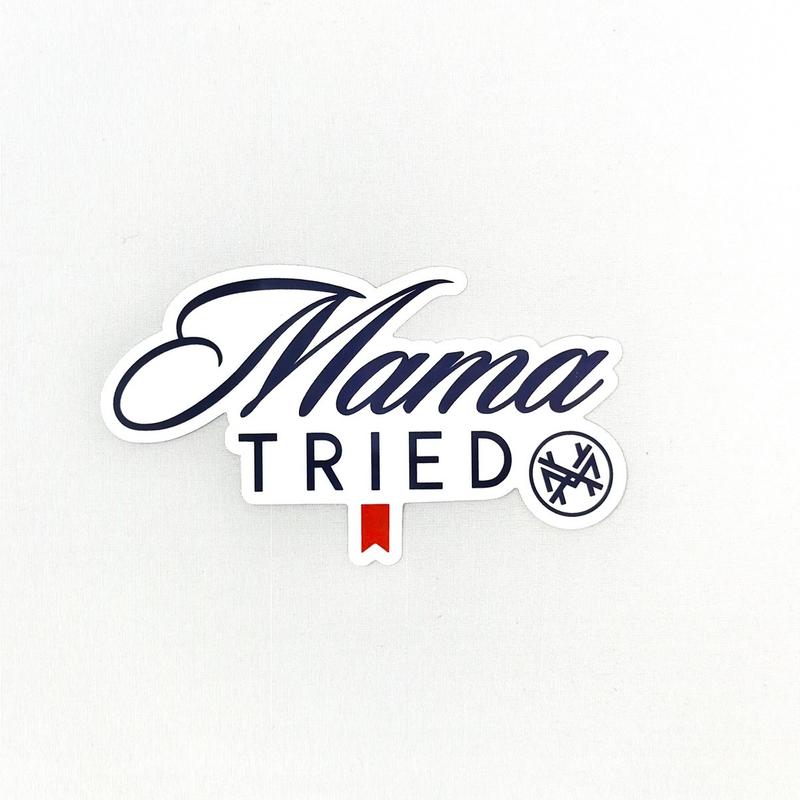 Mama Tried Sticker