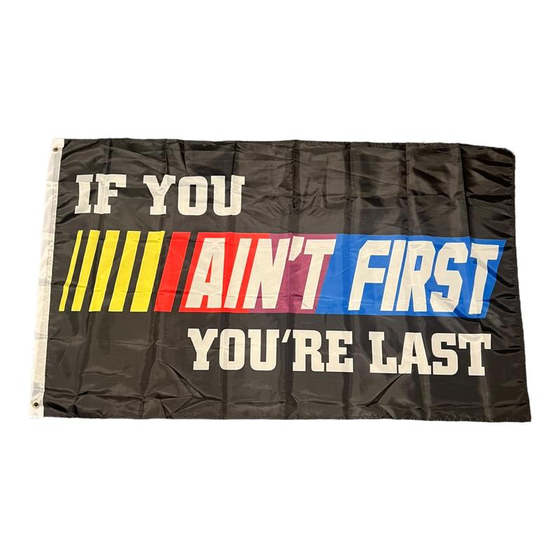 If You Aint First You're Last Flag funny Ornaments party nascar white trash Pack Wedding Banner Decor Outdoors Decoration Hanging Hanging Gift Wall