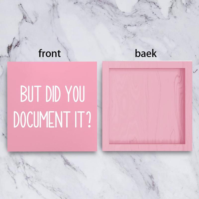 But Did You Document It Wooden Box Sign Decorative Funny Office Wood Box Sign Home Office Decor Rustic Farmhouse Square Desk Decor Sign for Shelf