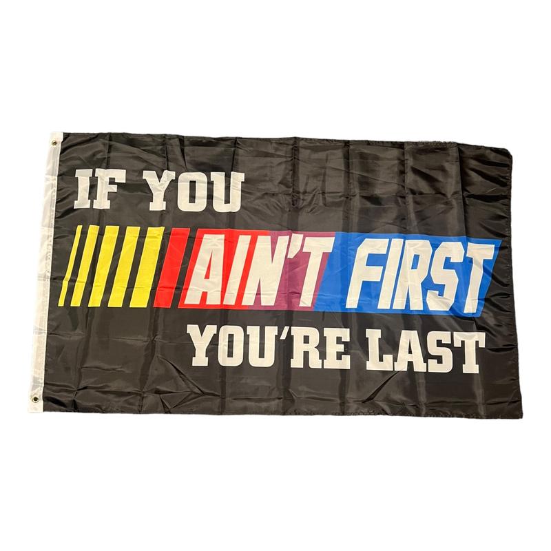 If You Aint First You're Last Flag funny Ornaments party nascar white trash Pack Wedding Banner Decor Outdoors Decoration Hanging Hanging Gift Wall