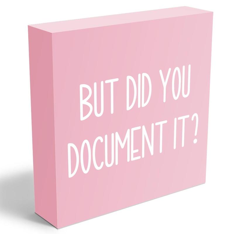 But Did You Document It Wooden Box Sign Decorative Funny Office Wood Box Sign Home Office Decor Rustic Farmhouse Square Desk Decor Sign for Shelf