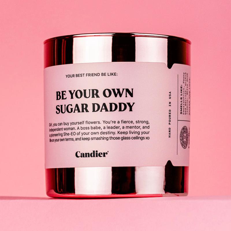 BE YOUR OWN SUGAR DADDY CANDLE