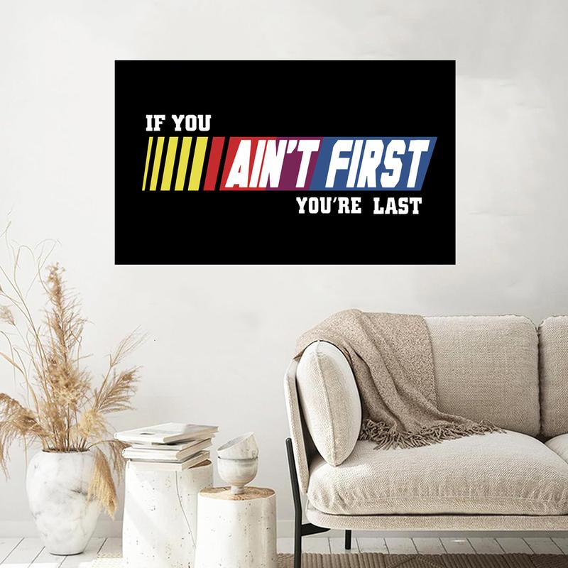 If You Ain't First You're Last Flag 3x5 Feet - Funny Tapestry Wall Decor Banner for Bedroom, Living Room, and College Dorm Room Decor